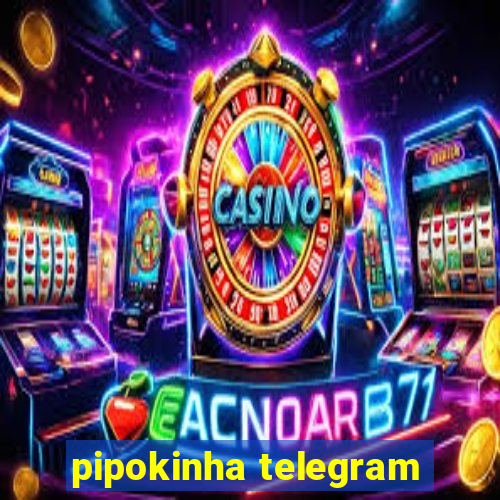 pipokinha telegram